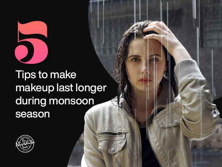 5 Useful Tips to Prevent Makeup in Monsoon
