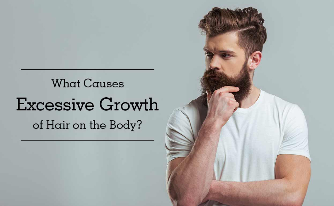 Causes Excessive Growth of Hair on Body